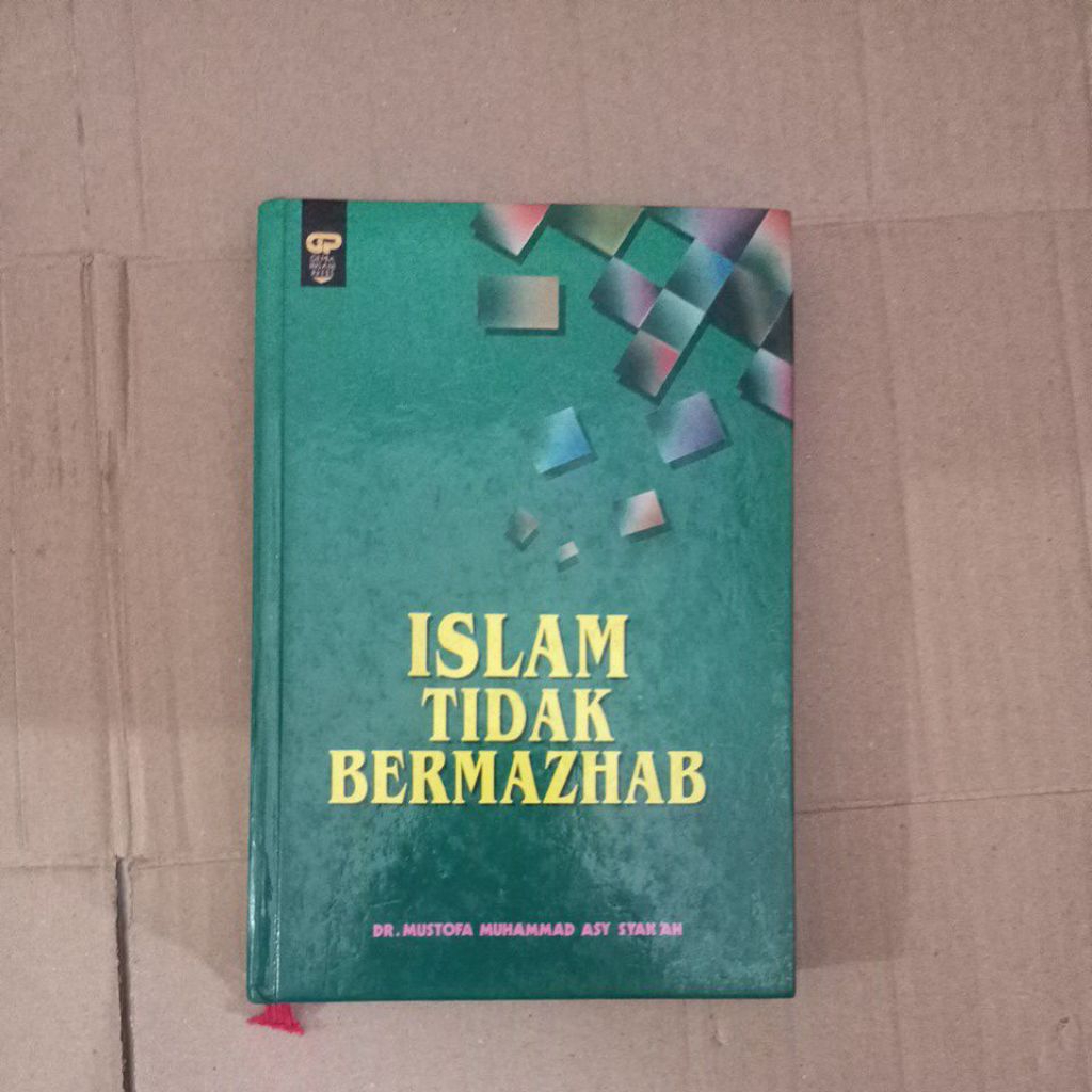 ISLAM TIDAK BERMAZHAB Oleh DR.MUSTOFA MUHAMMAD ASY SYAK'AH