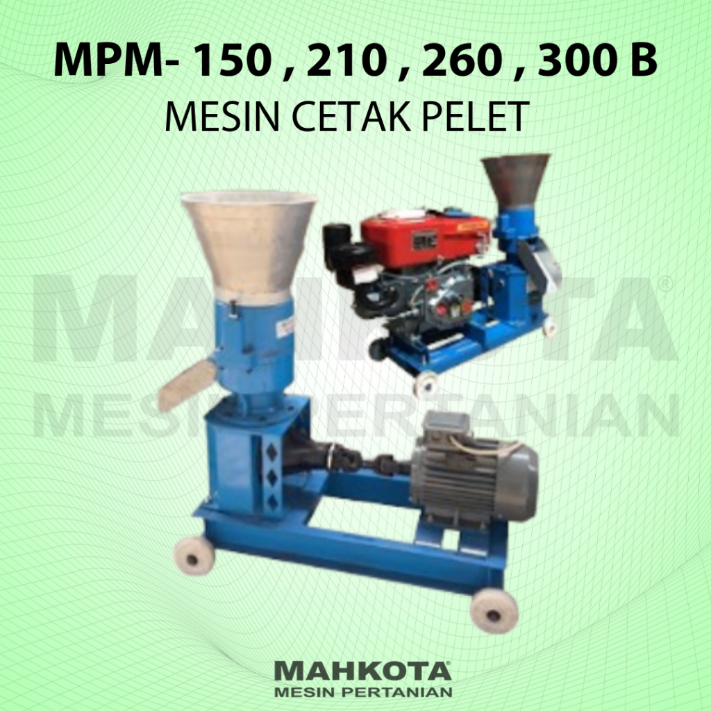 MAHKOTA MESIN CETAK PELET TYPE MPM-300 B KAPASITAS 600 KG (GARANSI RESMI)