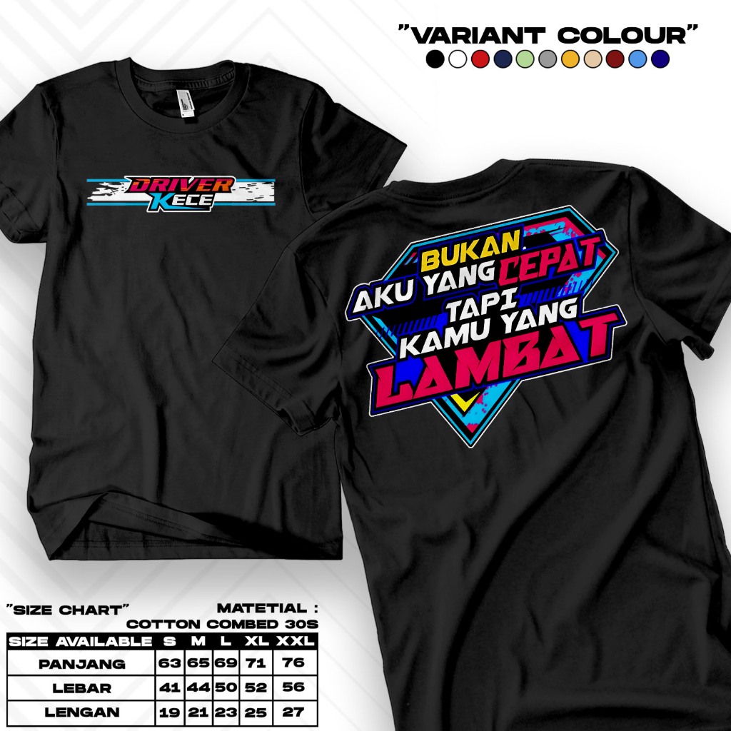 Kaos Pria Motif Driver Kece Bukan Aku Yang Cepat Tapi Kamu Yang Lambat | Kaos Distro Pria Keren Terb