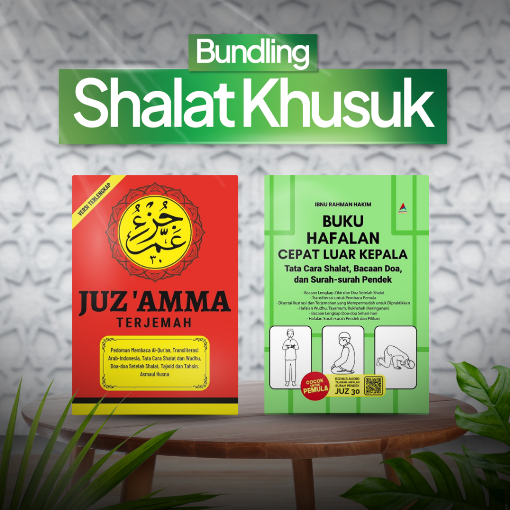 PAKET BUNDLING SHOLAT KHUSUK : JUZ 'AMMA TERJEMAH & HAFALAN LUAR KEPALA TATA CARA SHOLAT , BACAAN DO