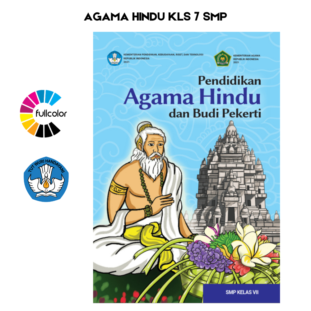 Buku Siswa AGAMA HINDU KELAS 7 SMP Kurikulum Merdeka Agama Hindu dan Budi Pekerti Kelas 7 SMP