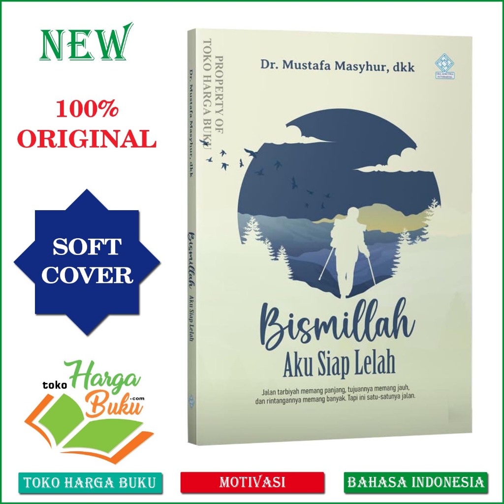 Bismillah Aku Siap Lelah Buku Motivasi Jalan Tarbiyah halaqah Mentoring & Pembinaan - Era Intermedia