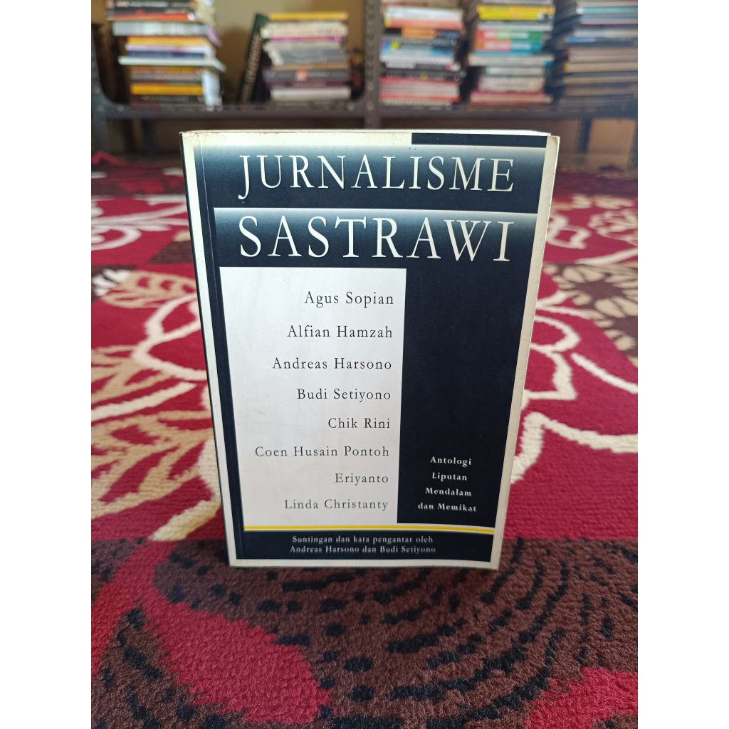 Buku Original Jurnalisme Sastrawi Antologi Liputan Mendalam dan Memikat