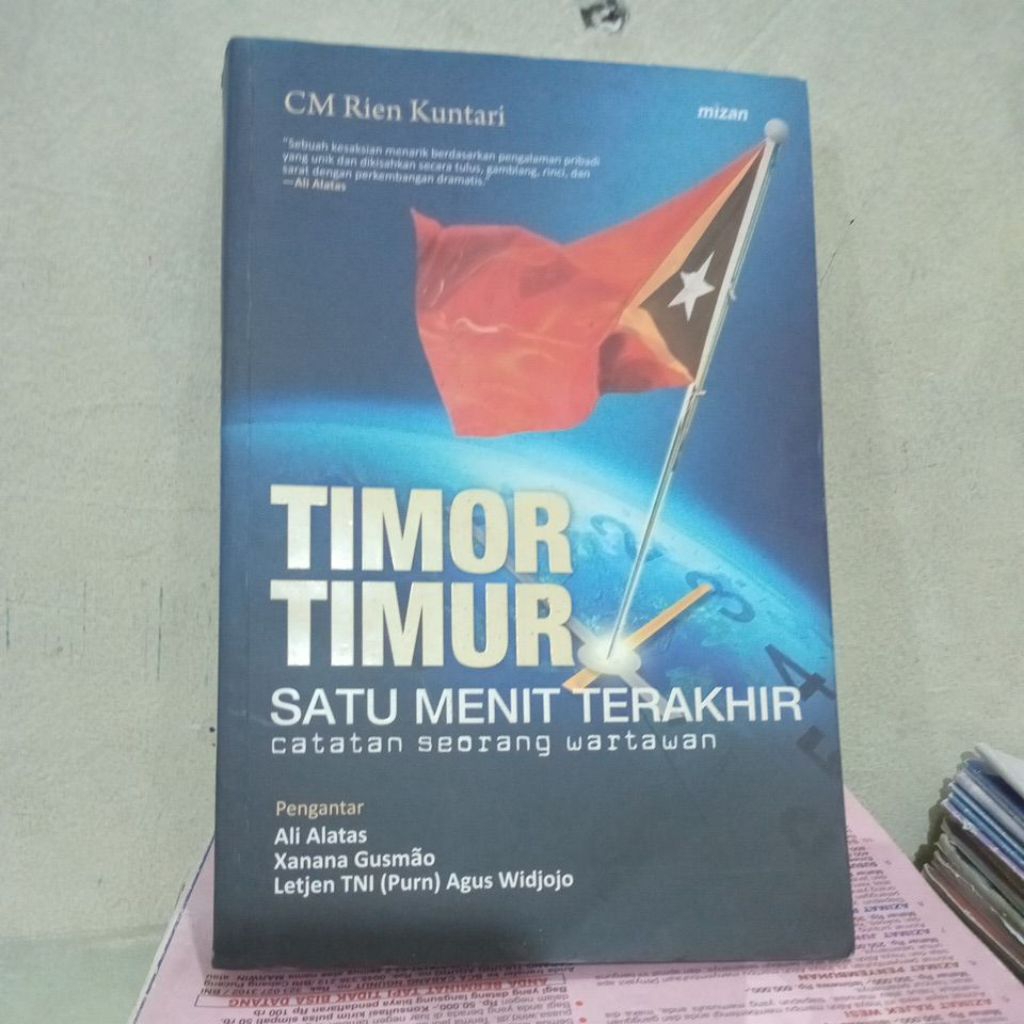 BUKU TIMOR TIMUR SATU MENIT TERAKHIR CATATAN SEORANG WARTAWAN SECOND ORIGINAL