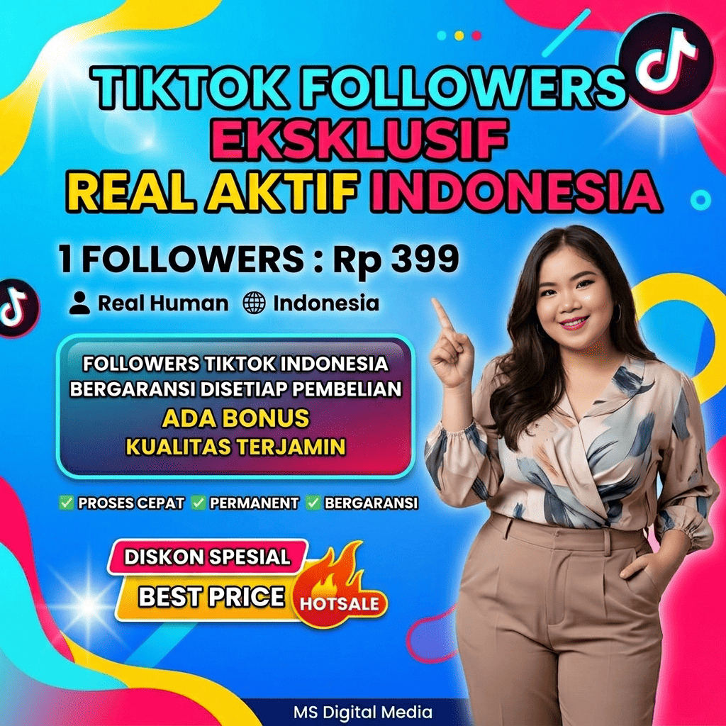 TIKTOK FOLLOWERS EKSKLUSIF REAL AKTIF INDONESIA