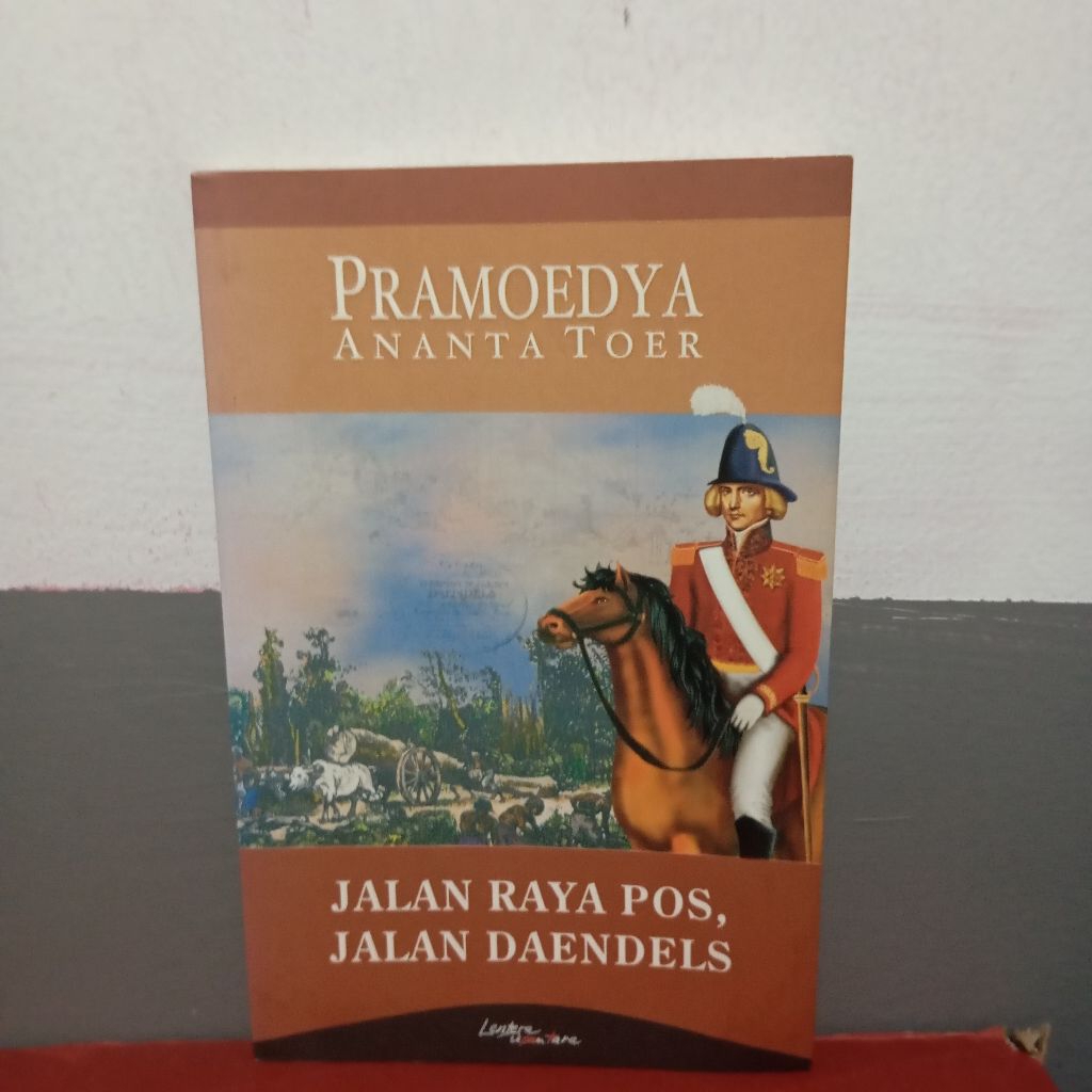Jalan Raya pos, jalan Daendels - PRAMOEDYA ananta toer