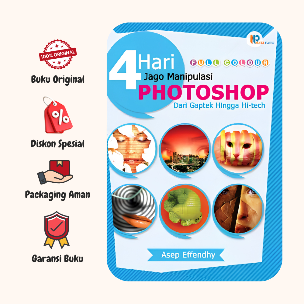 BUKU 4 HARI JAGO MANIPULASI PHOTOSHOP DARI GAPTEK HINGGA HI-TECH | ASEP EFFENDHY | HUTA MEDIA -and