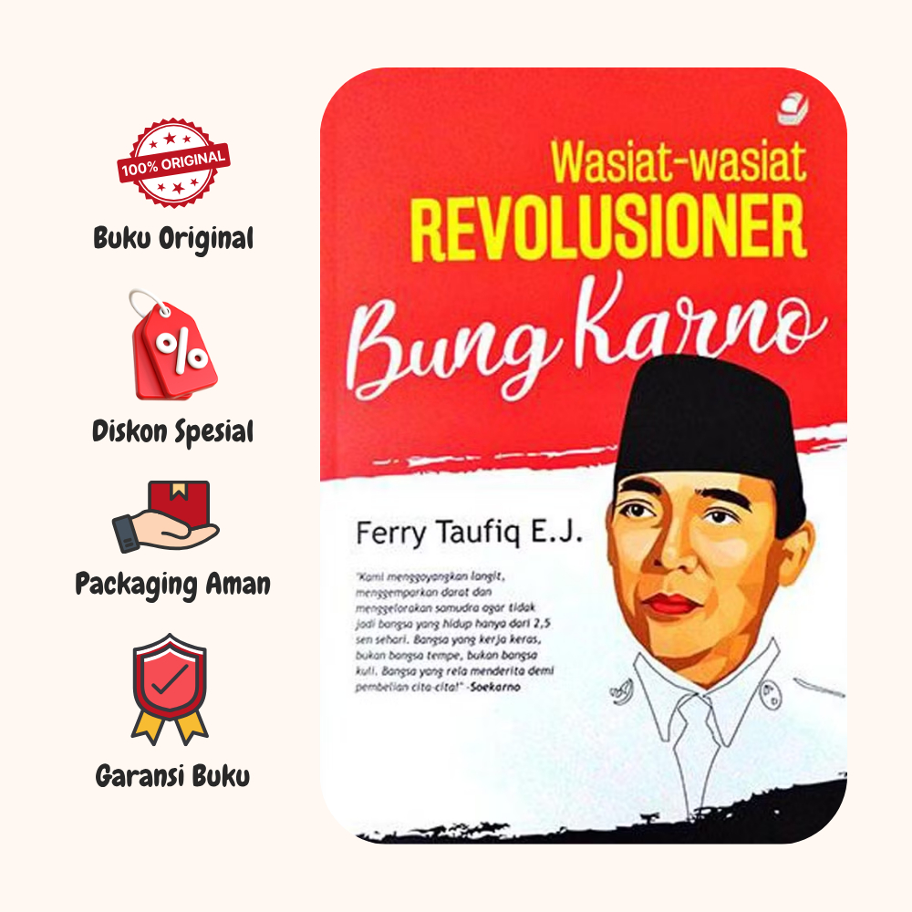 BUKU WASIAT WASIAT REVOLUSIONER BUNG KARNO - FERRY TAUFIQ - ARASKA - ORIGINAL - AN