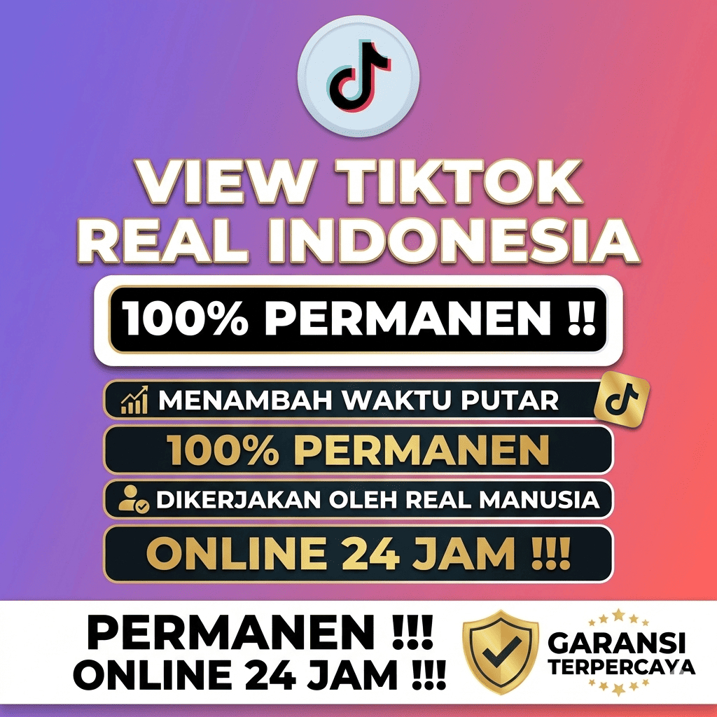 Tiktok View Indonesia Real Permanen