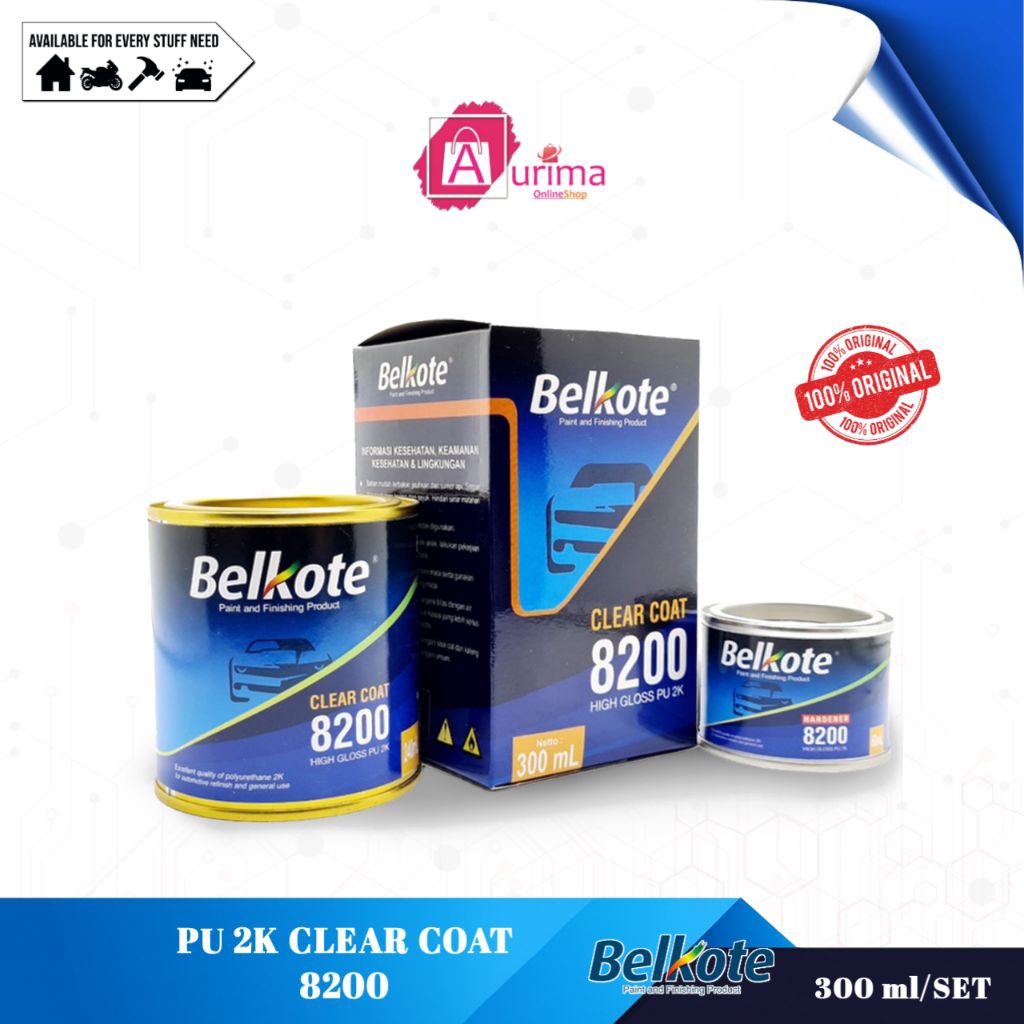 CLEAR COAT PU 8200 GLOSS 2K BELKOTE - CAT VERNIS CAT FINISHING TAHAN GORES ANTI UV SERBAGUNA MUDAH D