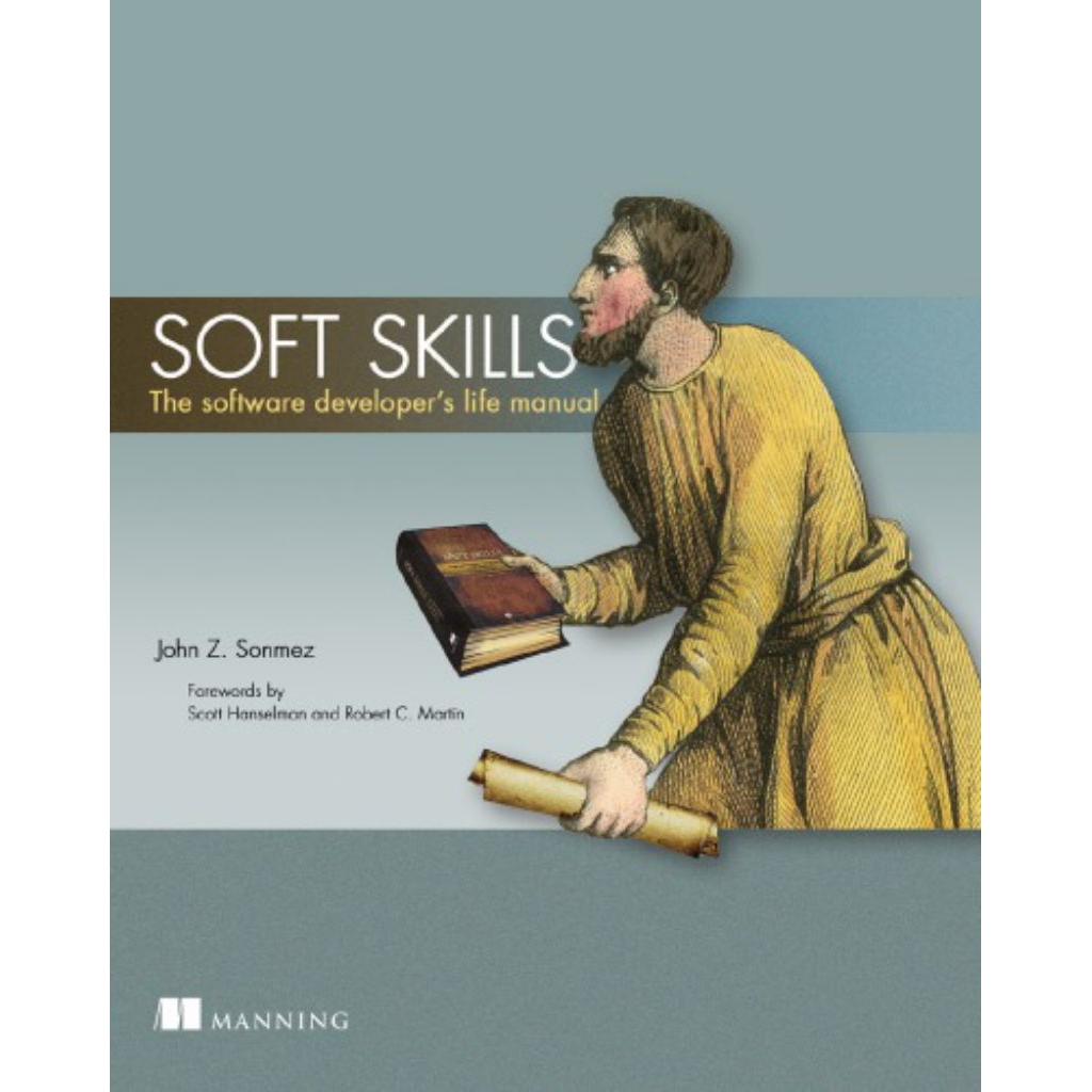 Soft Skills - The Software Developer's Life Manual