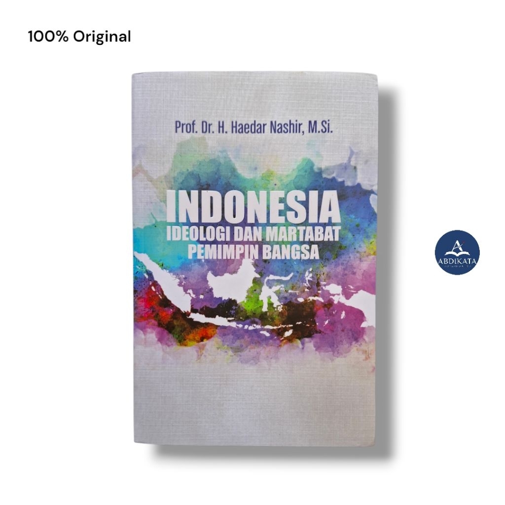 [ORIGINAL] INDONESIA Ideologi dan Martabat Pemimpin Bangsa by Haedar Nashir