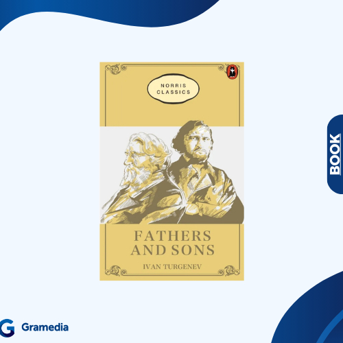 Gramedia Medan - FATHERS AND SONS (NORRIS CLASSICS)