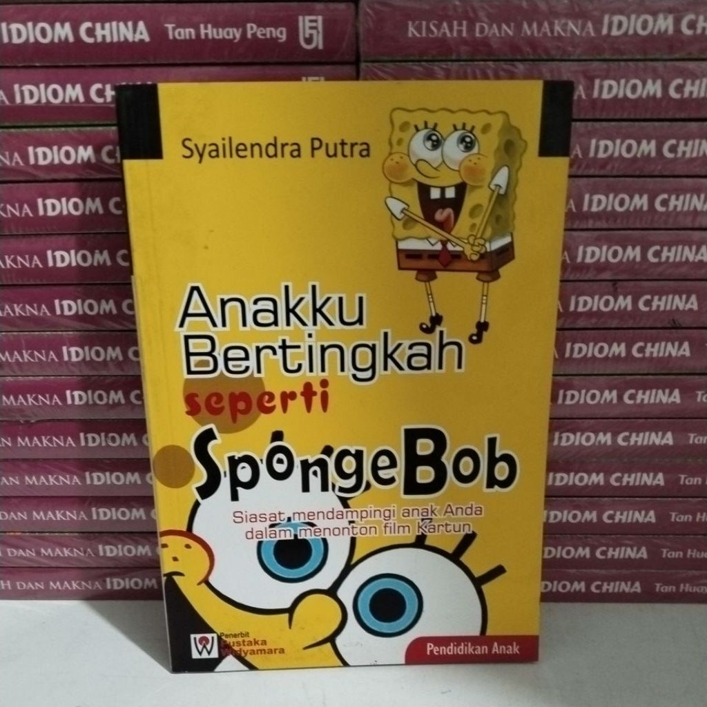 BUKU ANAKKU BERTINGKAH SEPERTI SPONGEBOB