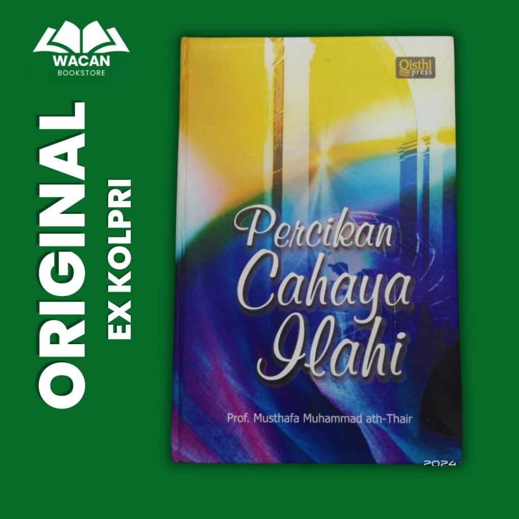BUKU ISLAM - PERCIKAN CAHAYA ILAHI QISTHI PRESS (HARD COVER)
