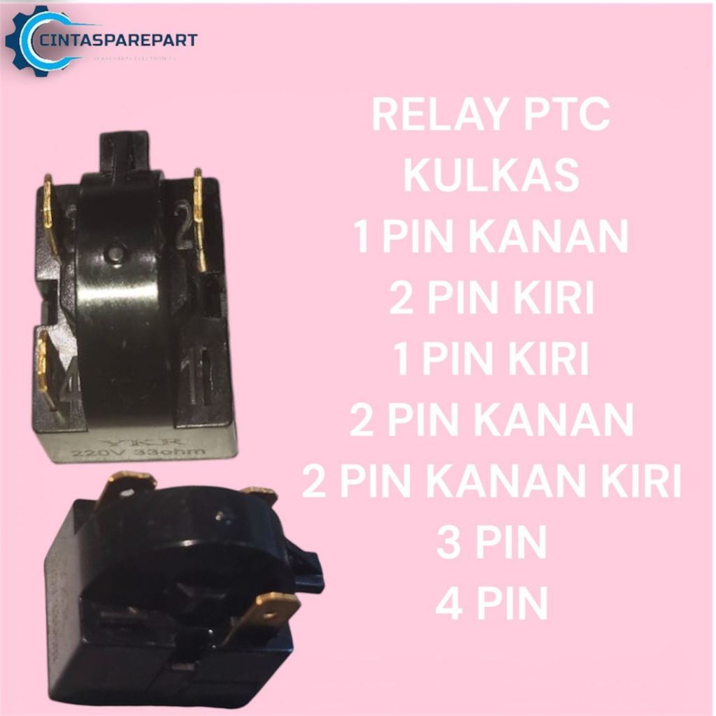 RELAY PTC KULKAS 1PIN 2PIN 3PIN 4PIN/ RELAY PTC KULKAS 1SOCKET 2SOCKET 3SOCKET 4SOCKET