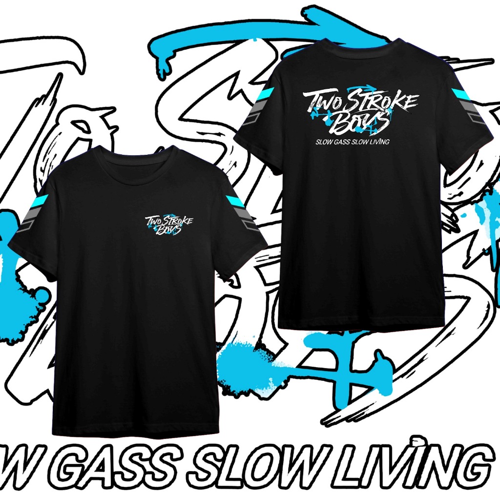 Kaos Kata Kata Racing Two Stroke Boys Slow Gas Slow Living Kaos Pria Wanita Unisex