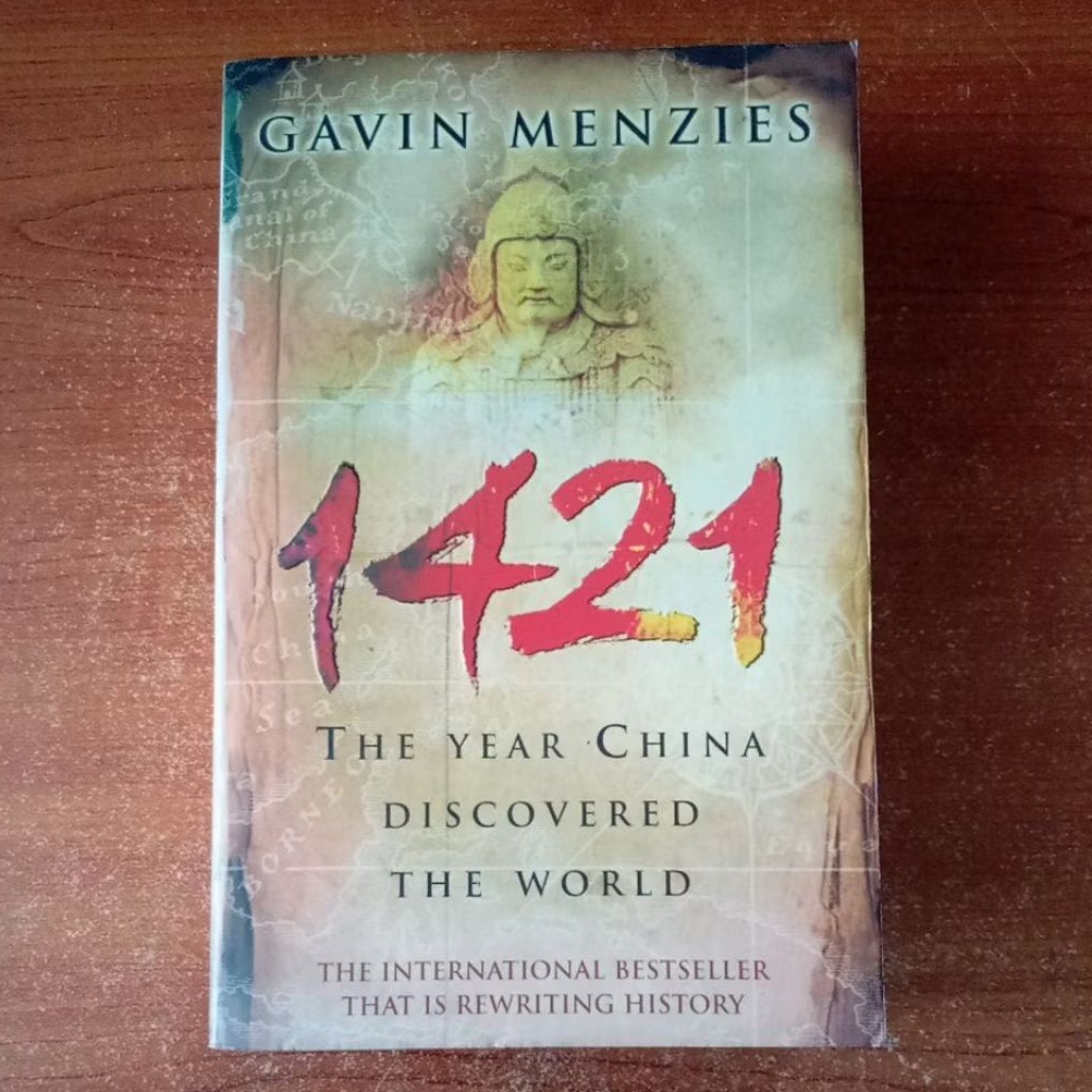 BUKU 1421 THE YEAR CHINA DISCOVERED THE WORLD by GAVIN MENZIES