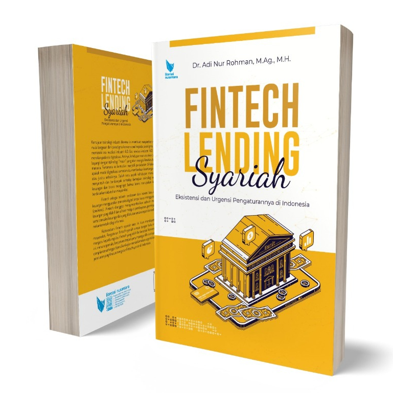 Fintech Lending Syariah Eksistensi dan Urgensi Pengaturannya di Indonesia - Adi Nur Rohman - LN