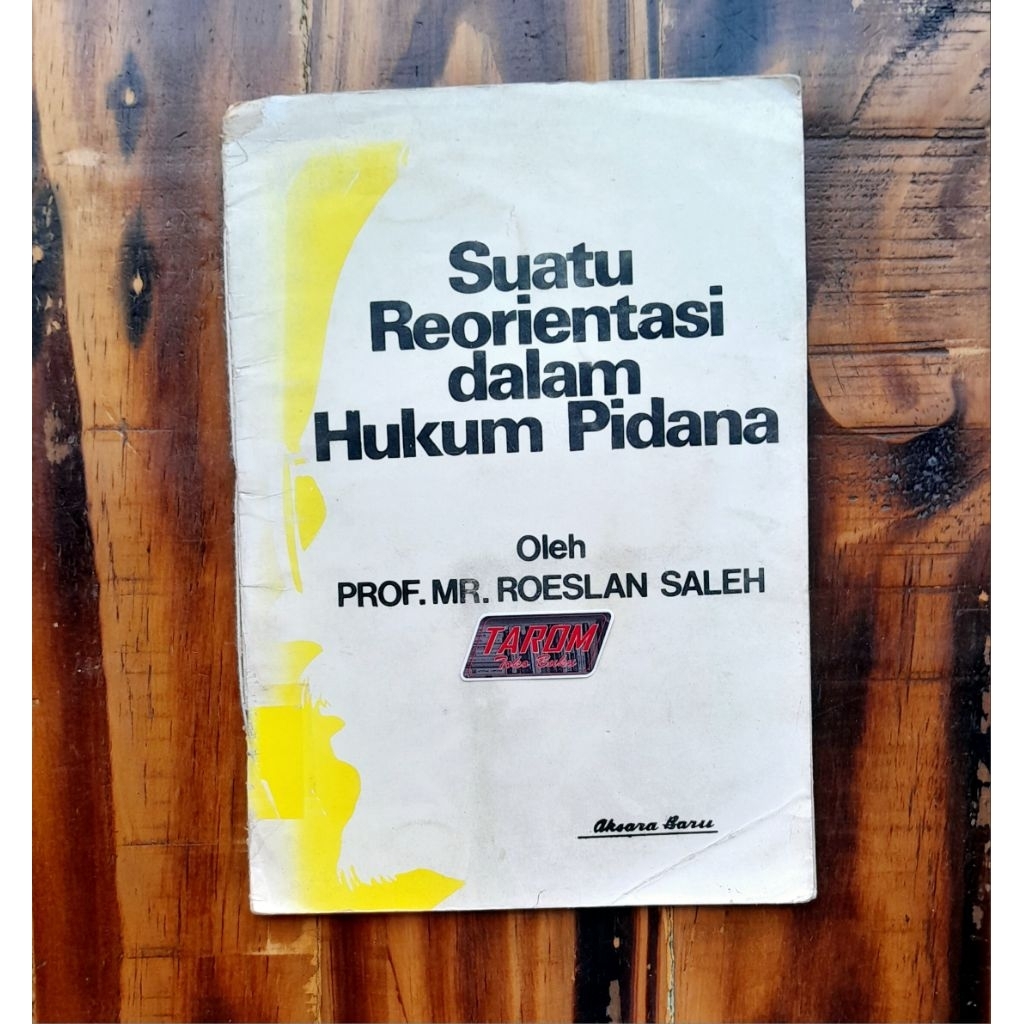 Suatu Reorientasi dalam Hukum Pidana : Prof. Mr. Roeslan Saleh