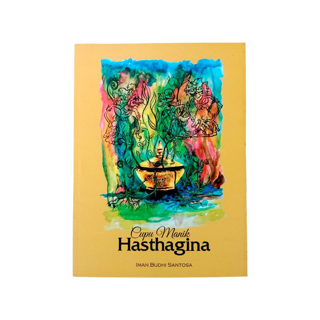 Cupu Manik Hasthagina (kumpulan puisi) LANGKAPENULIS: Iman Budhi Santosa (langka)