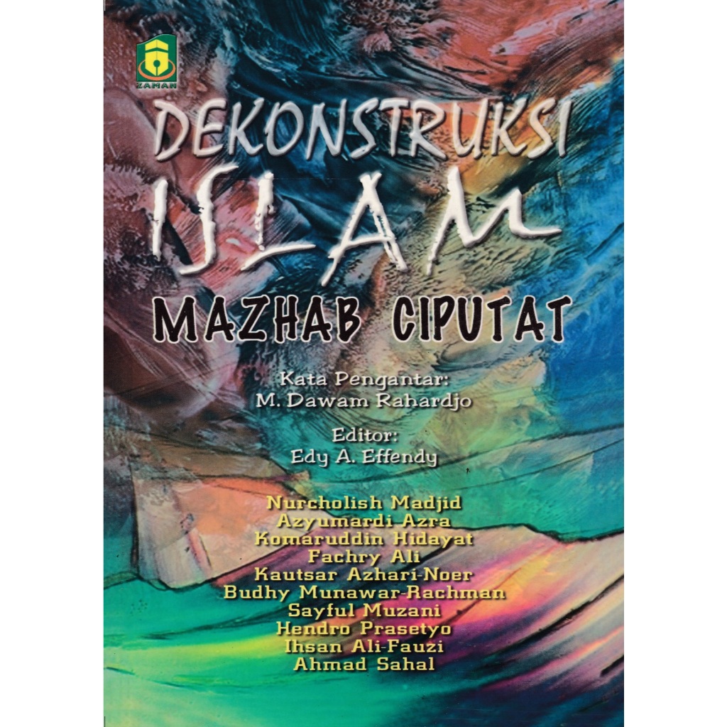 Dekonstruksi Islam  Mazhab Ciputat - Edy A.Effendi