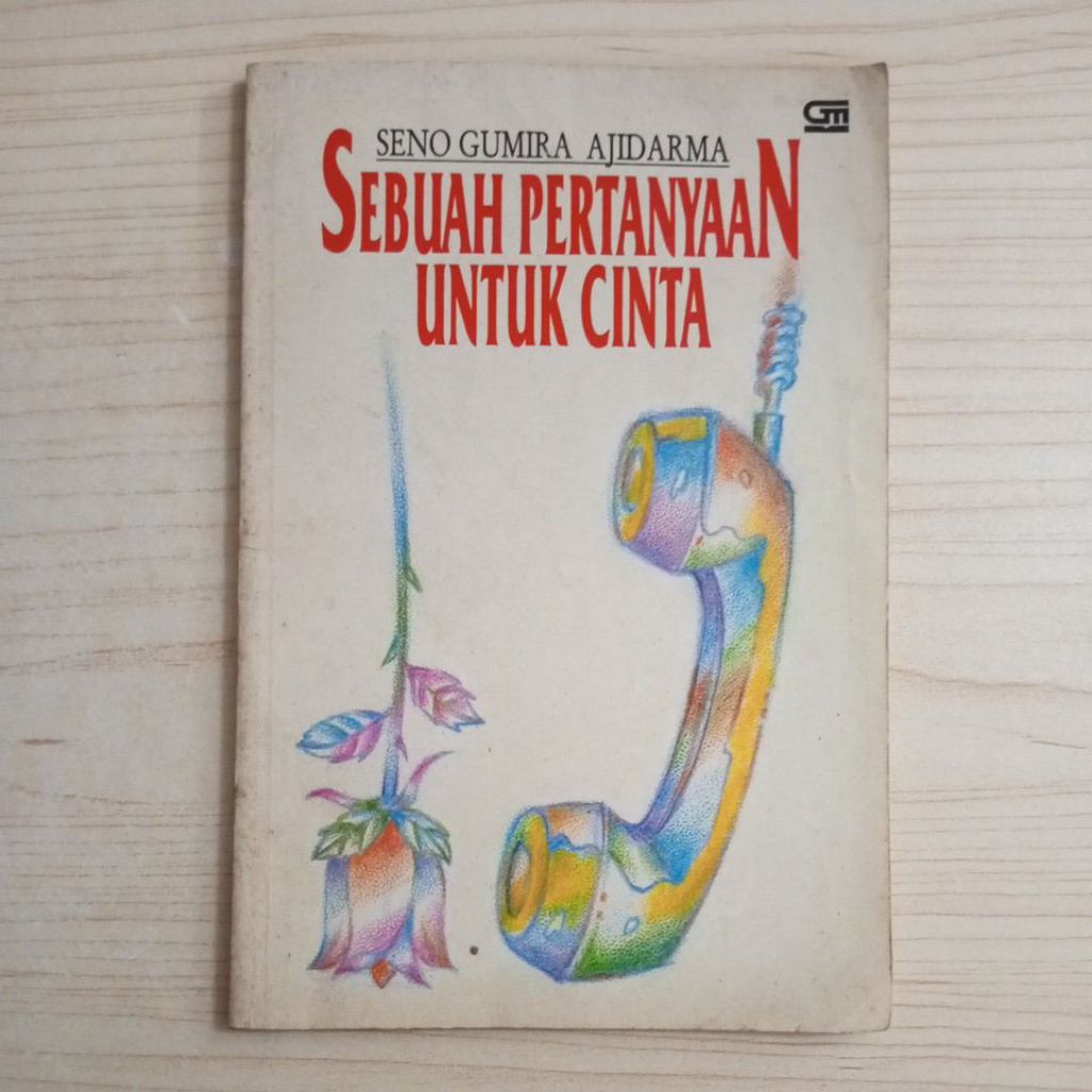 NOVEL SEBUAH PERTANYAAN UNTUK CINTA OLEH SENO GUMIRA AJIDARMA