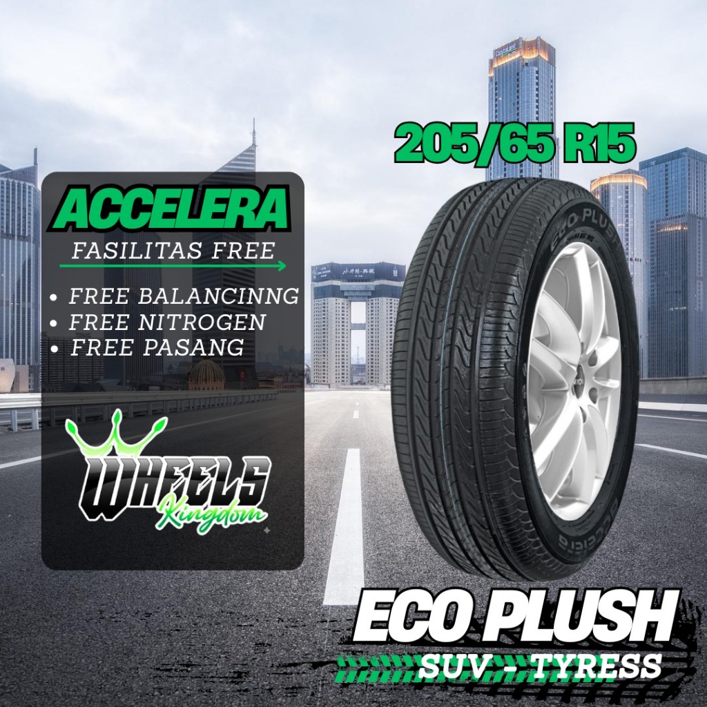 BAN R15 BAN 205 65 R15 ACCELERA ECOPLUSH BAN TUBLES INNOVA PANTHER