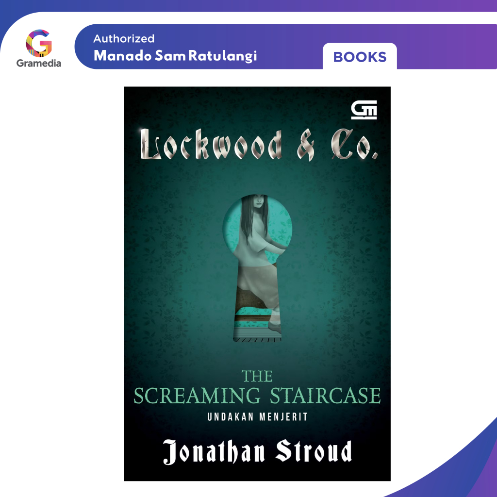 Gramedia Manado-Lockwood & Co#1: Undakan Menjerit (The Screaming Staircase)