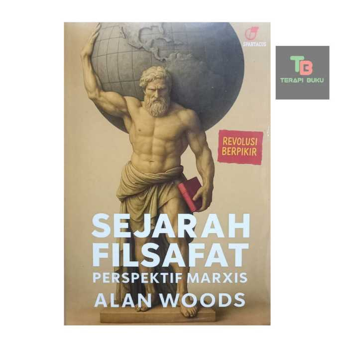 Buku Sejarah Filsafat Perspektif Marxis - Alan Woods - Spartacus Terapibuku Original