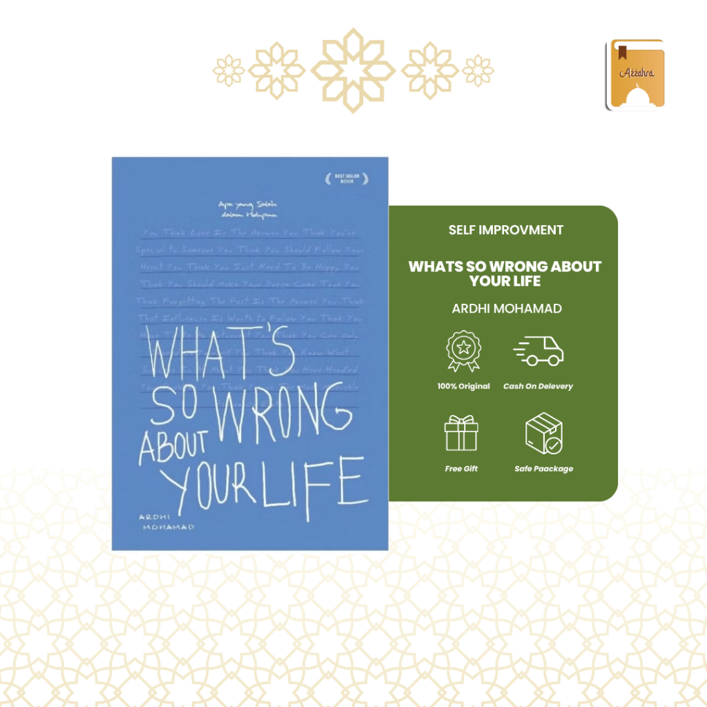 Azzahra Official | Self Improvment - Whats So Wrong About Your Life by Ardhi Mohamad