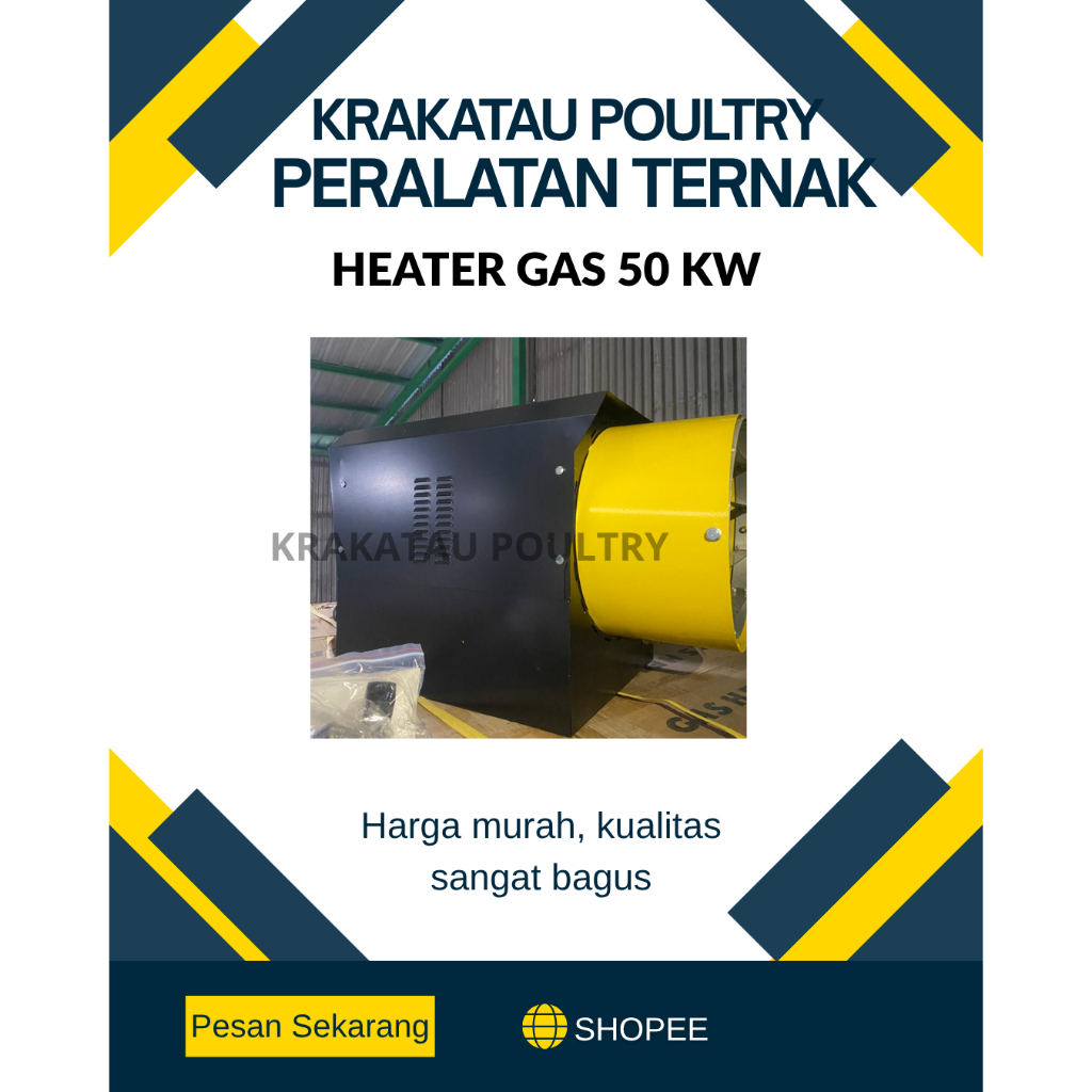 PEMANAS KANDANG AYAM - HEATER GAS 50 KW - GEN 1 / PEMANAS KANDANG AYAM BROILER - PEMANAS MURAH