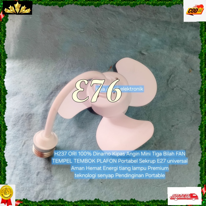 E76 H237 ORI 100% Dinamo Kipas Angin Mini Tiga Bilah FAN TEMPEL TEMBOK PLAFON Portabel Sekrup E27 un