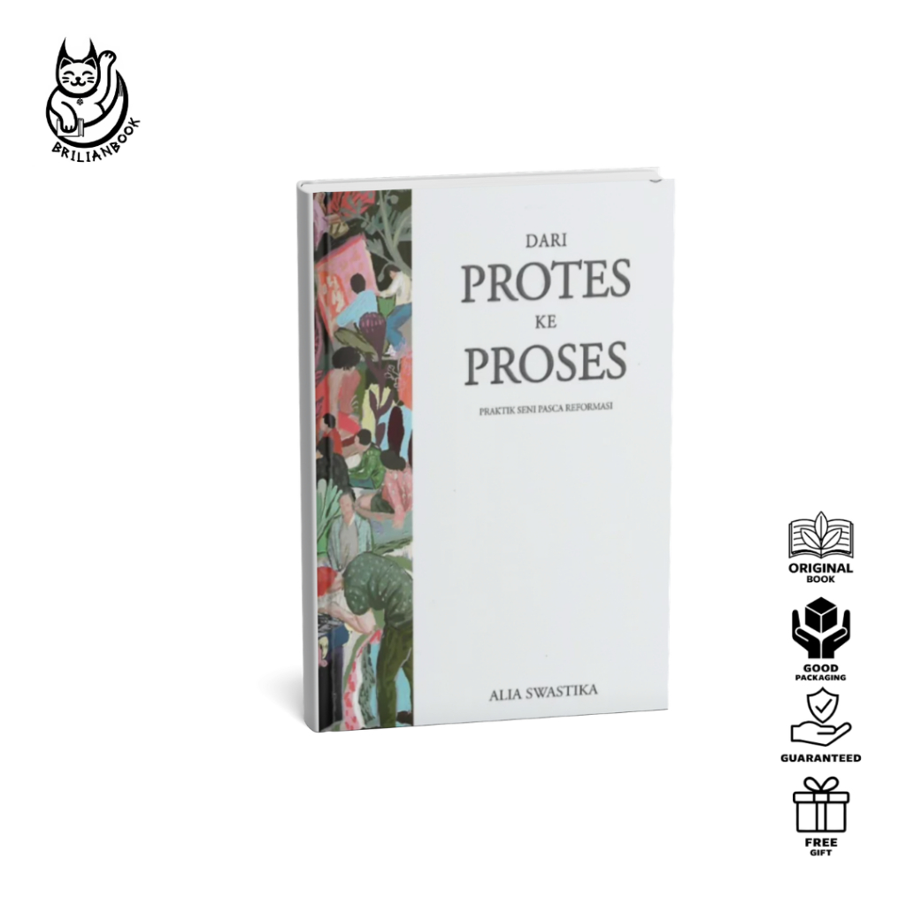 Buku Dari Protes ke Proses Praktik Seni Pasca Reformasi - Alia Swastika