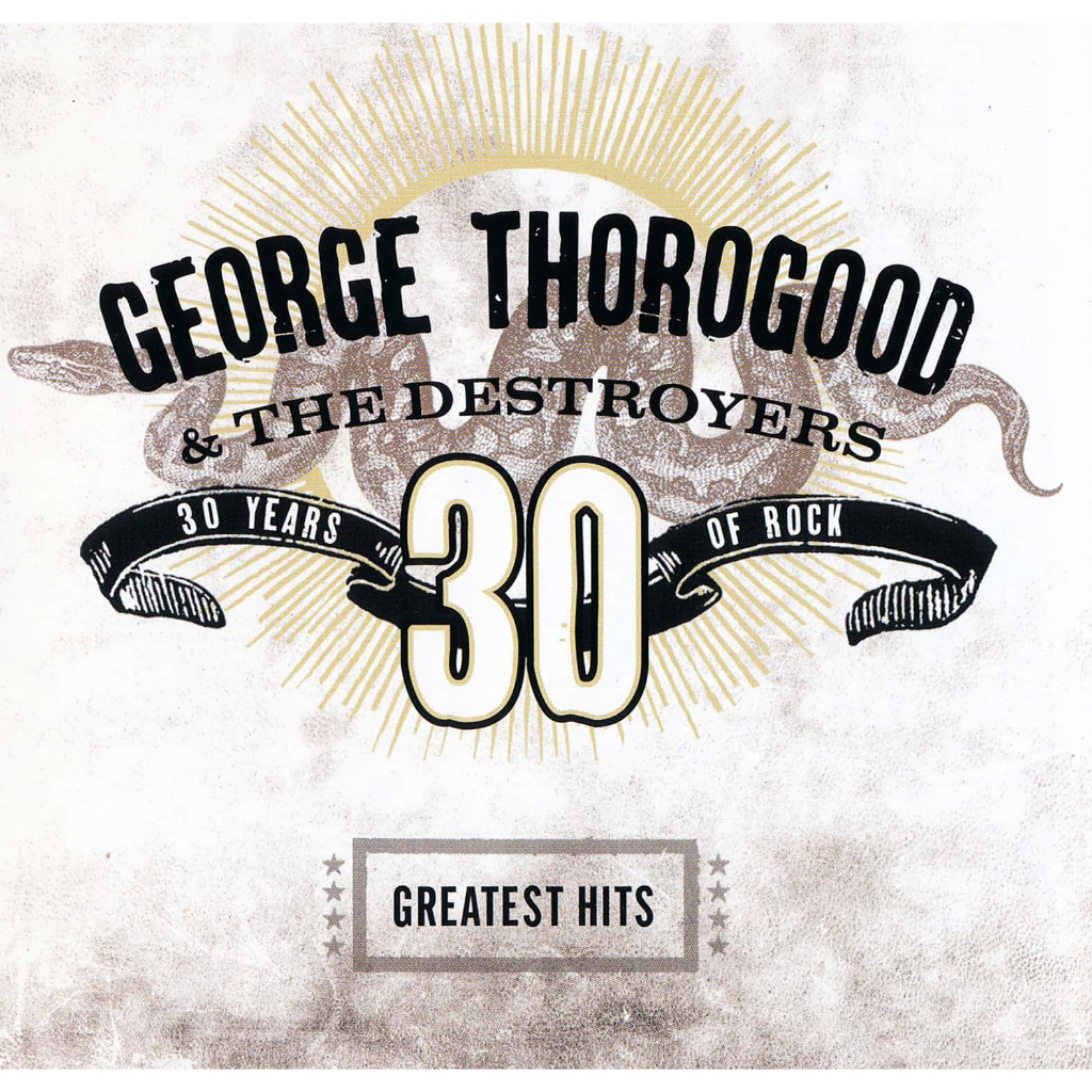 cd  Thorogood & The Destroyers, Greatests Hits (30 Years Of Rock) - Import, Sealed, New, Digipack, K