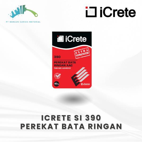 ICRETE SI-390 SMARTGRIP AAC THINBED 40KG – PEREKAT BATA RINGAN AAC & HEBEL