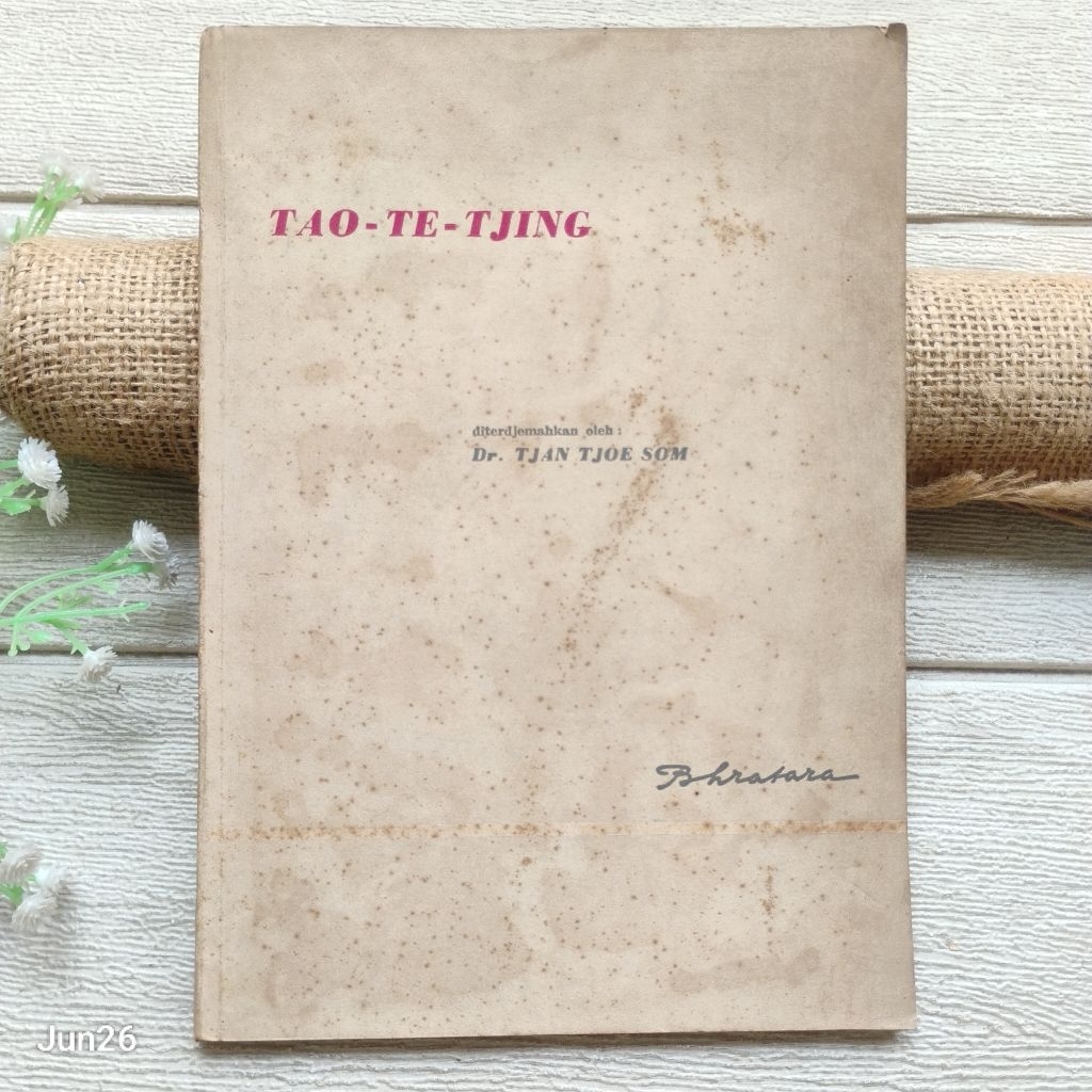 Original | Tao Te Tjing Kitab Tentang Djalan Dan Saktinja, terdjemahan Tjan Tjoe Som