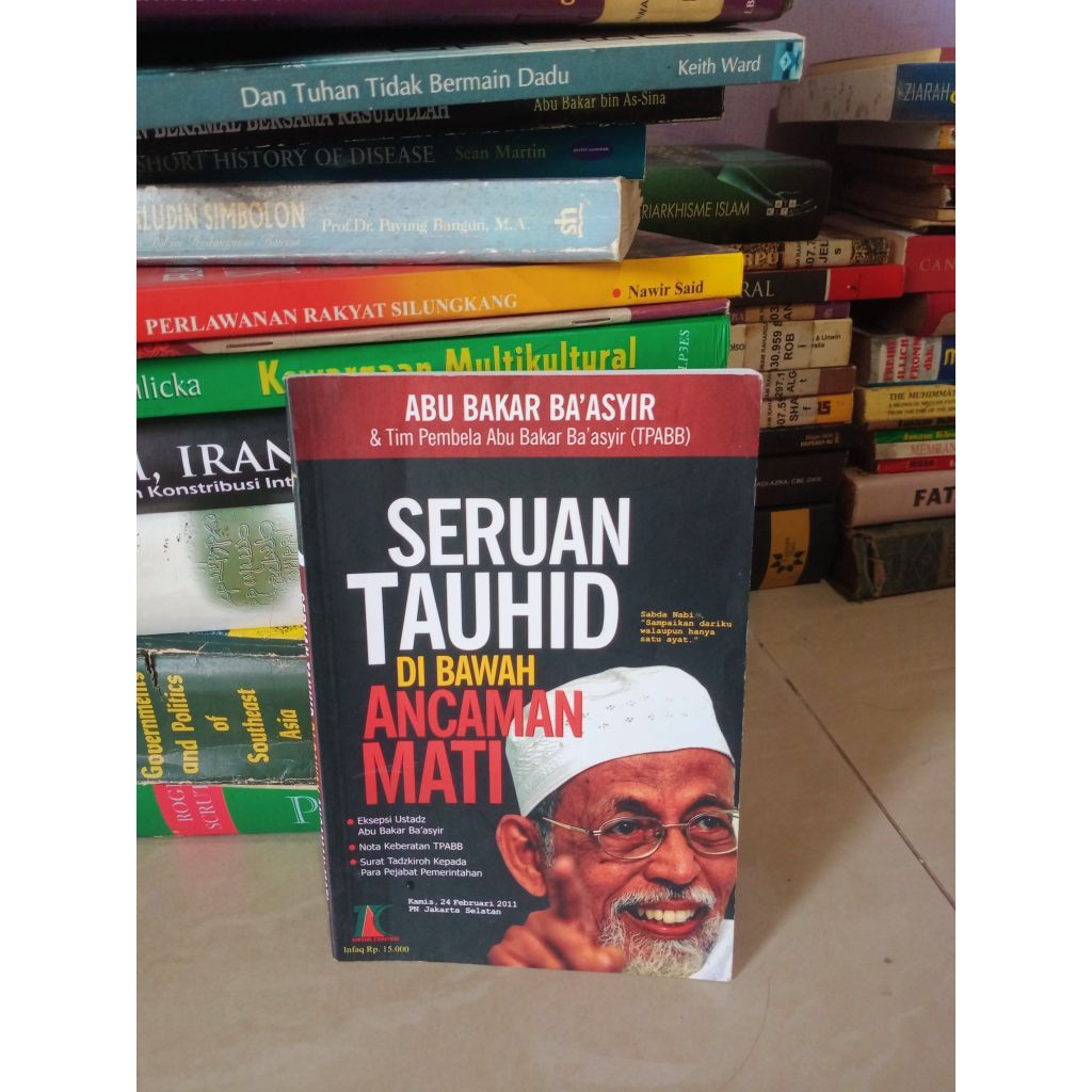 Seruan Tauhid Di bawah Ancaman Mati - Abu Bakar Ba'asyir