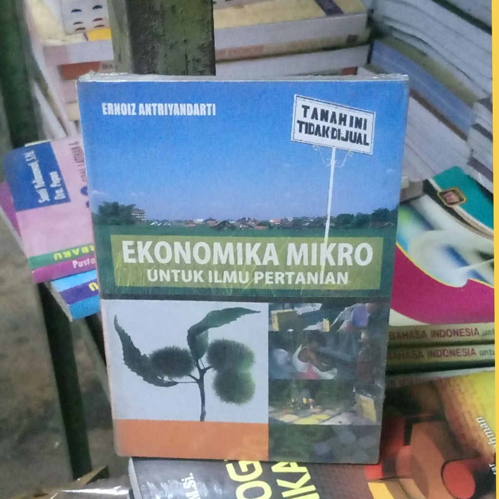 EKONOMIKA MIKRO Untuk Ilmu Pertanian - karya Ernoiz Antriyandarti