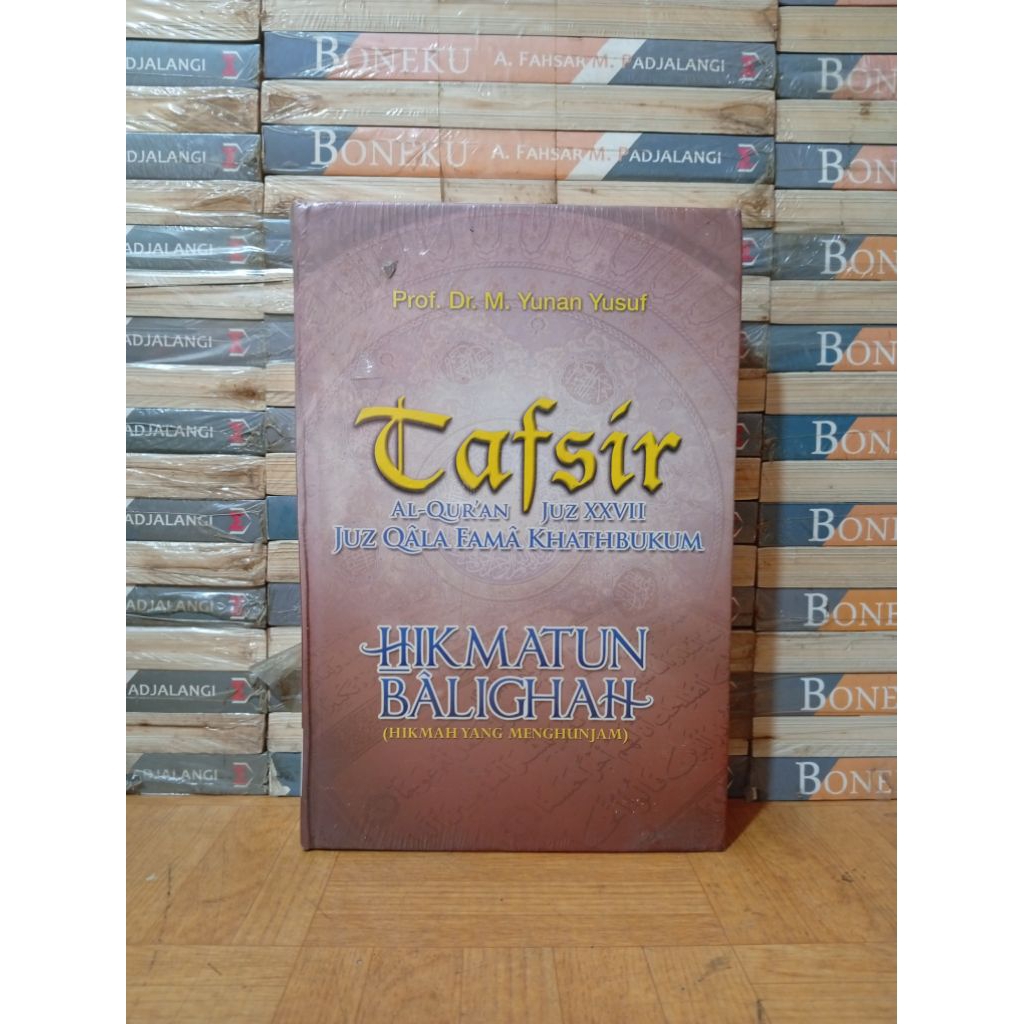 BUKU ORIGINAL - TAFSIR AK QUR'AN JUZ XXVII JUZ QALA FAMA KHATBUKUM HIKMATUN BALIGHAH HIKMAH YANG MEN