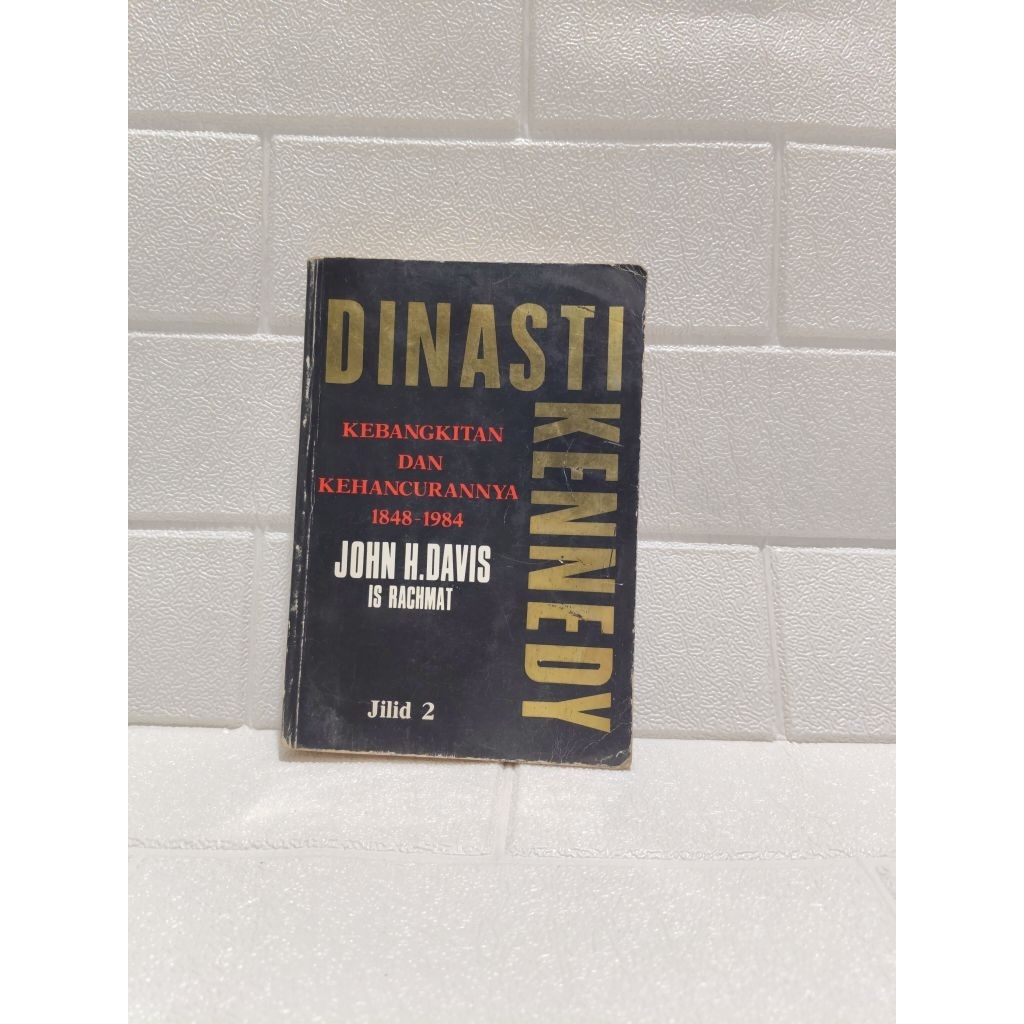 Buku Dinasti Kennedy Kebangkitan dan Kehancurannya Jilid 2