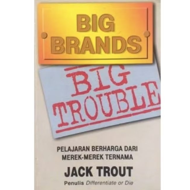 Big Brands Big Trouble - Jack Trout