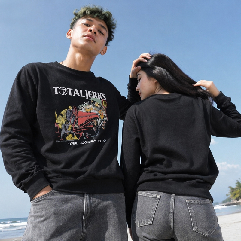 Sweater Total Jerks - Total Addiction Crewneck Sweatshirt Bahan Cotton Fleece | Unisex Casual Crewne
