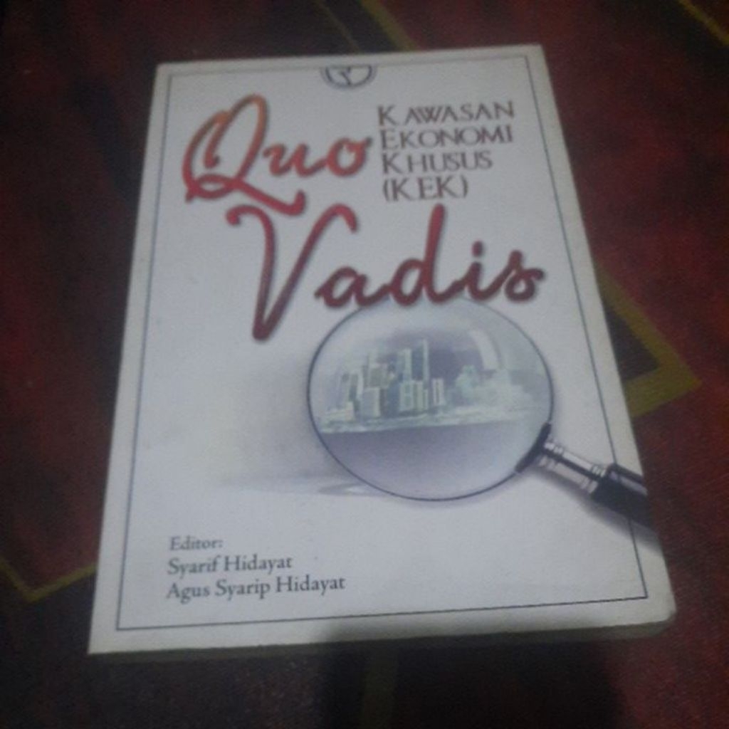 QUO VADIS - KAWASAN EKONOMI KHUSUS