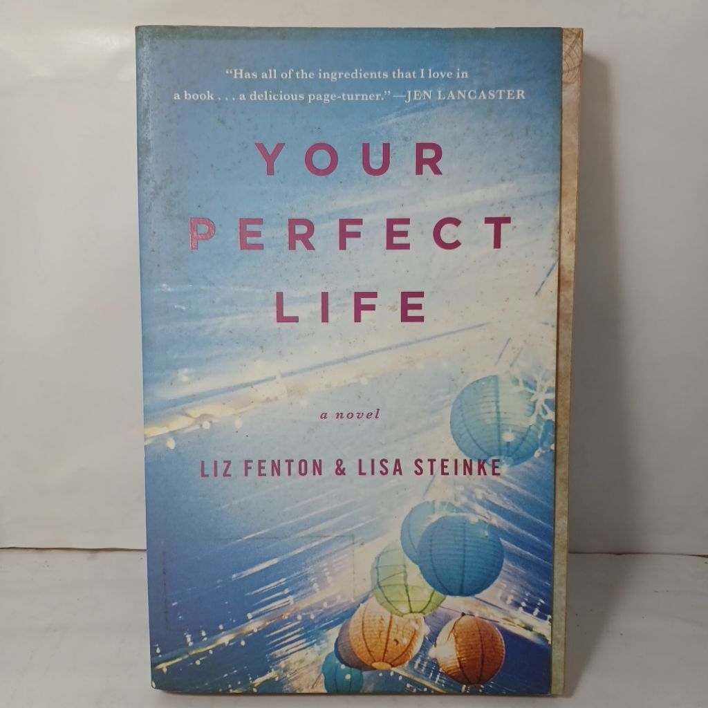 YOUR PERFECT LIFE BY LIZ FENTON & LIZA STEINKE