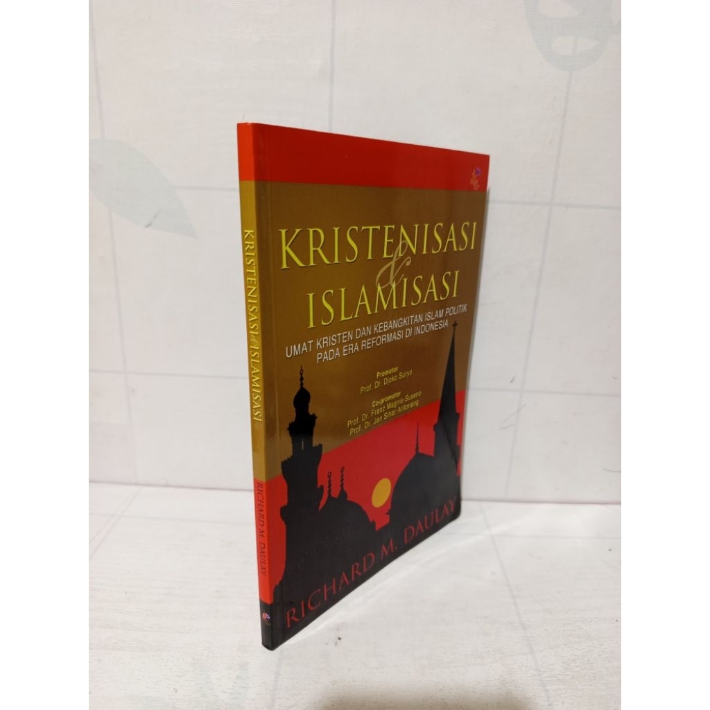 Kristenisasi & Islamisasi Umat Kristen dan Kebangkitan Islam Politik pada Era Reformasi di Indonesia
