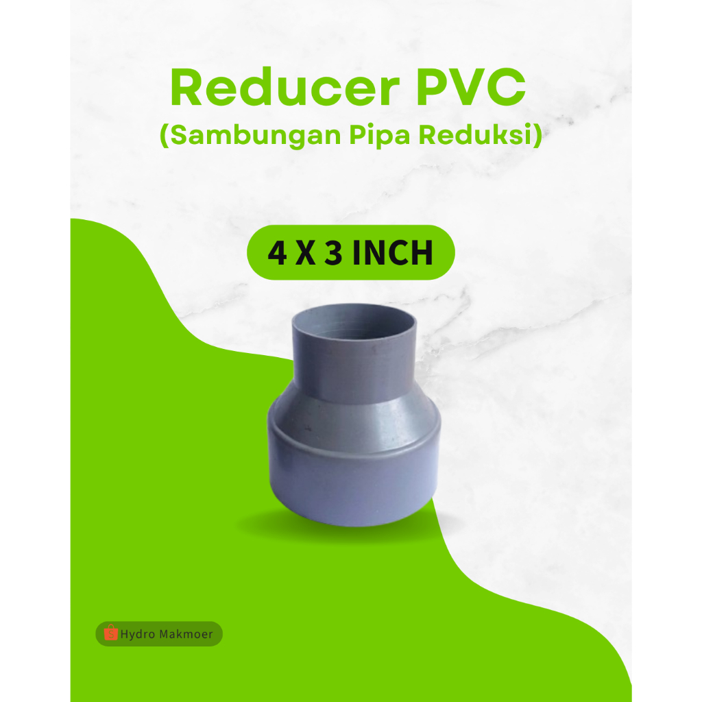 Reducer PVC 4 x 3 inch / Sambungan Pipa Reduksi 4 ke 3 Inci - Berkualitas