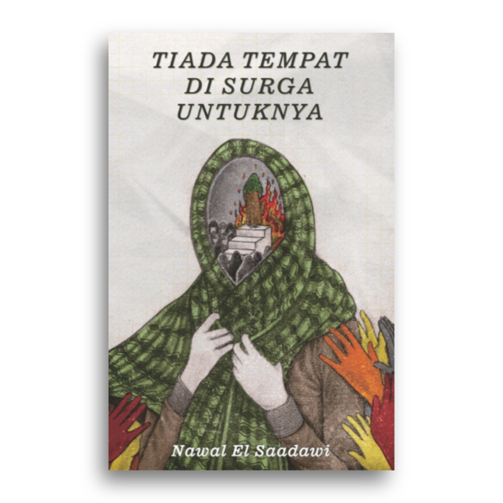 Buku Tiada Tempat di Surga Untuknya Nawal El Saadawi