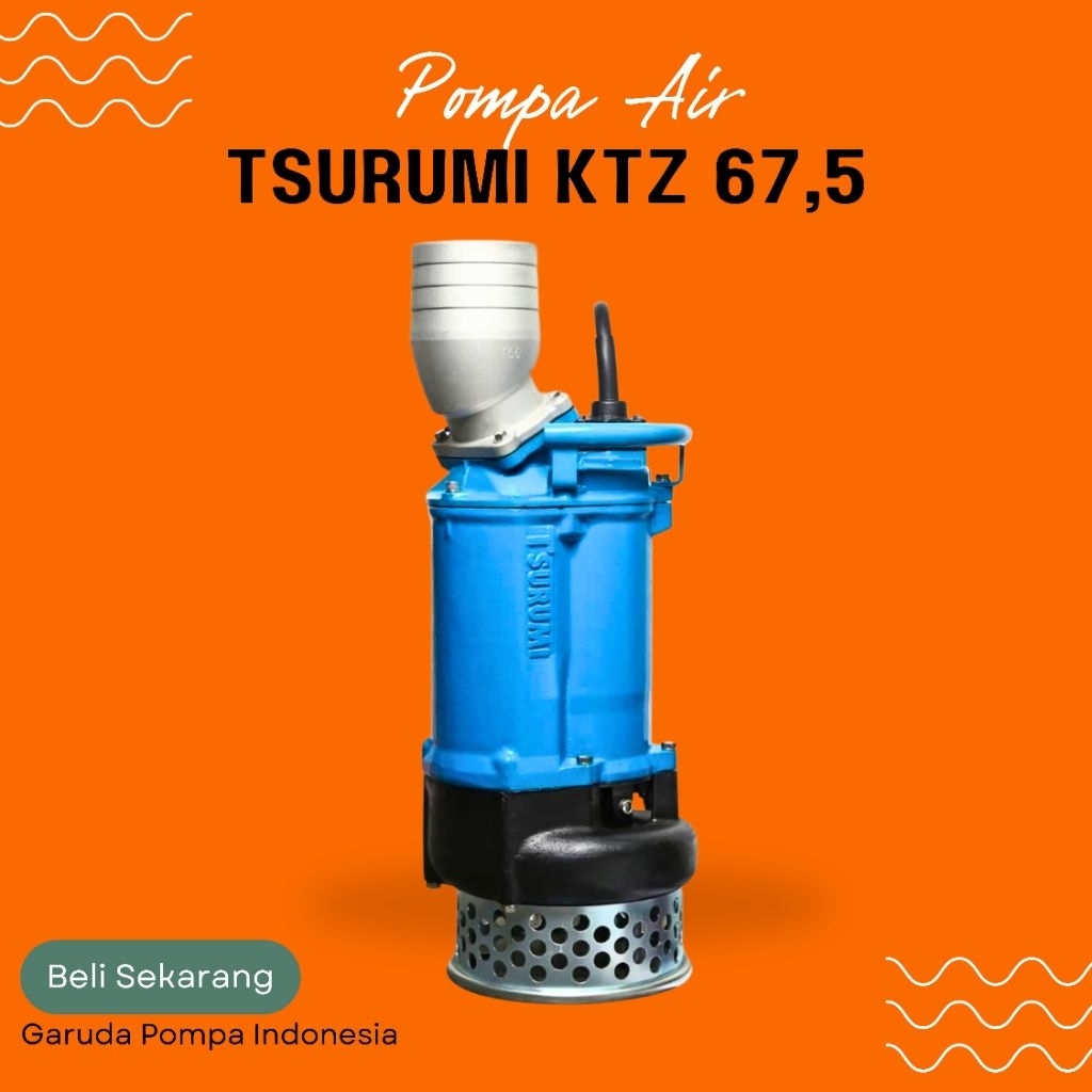 Pompa air celup Tsurumi KTZ 67.5 pompa submersible heavy duty