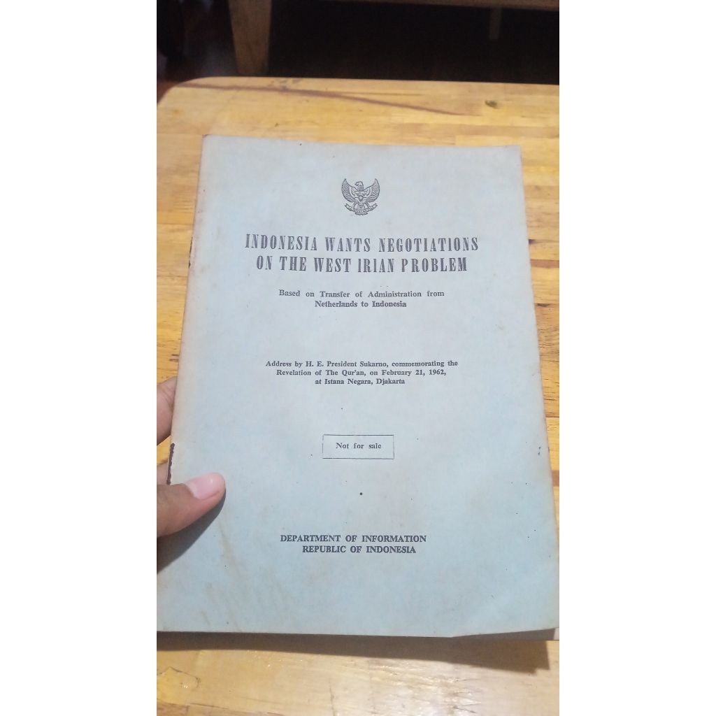 Buku amanat presiden Soekarno - INDONESIA WANTS NEGOTIATIONS ON THE WEST IRIAN PROBLEM